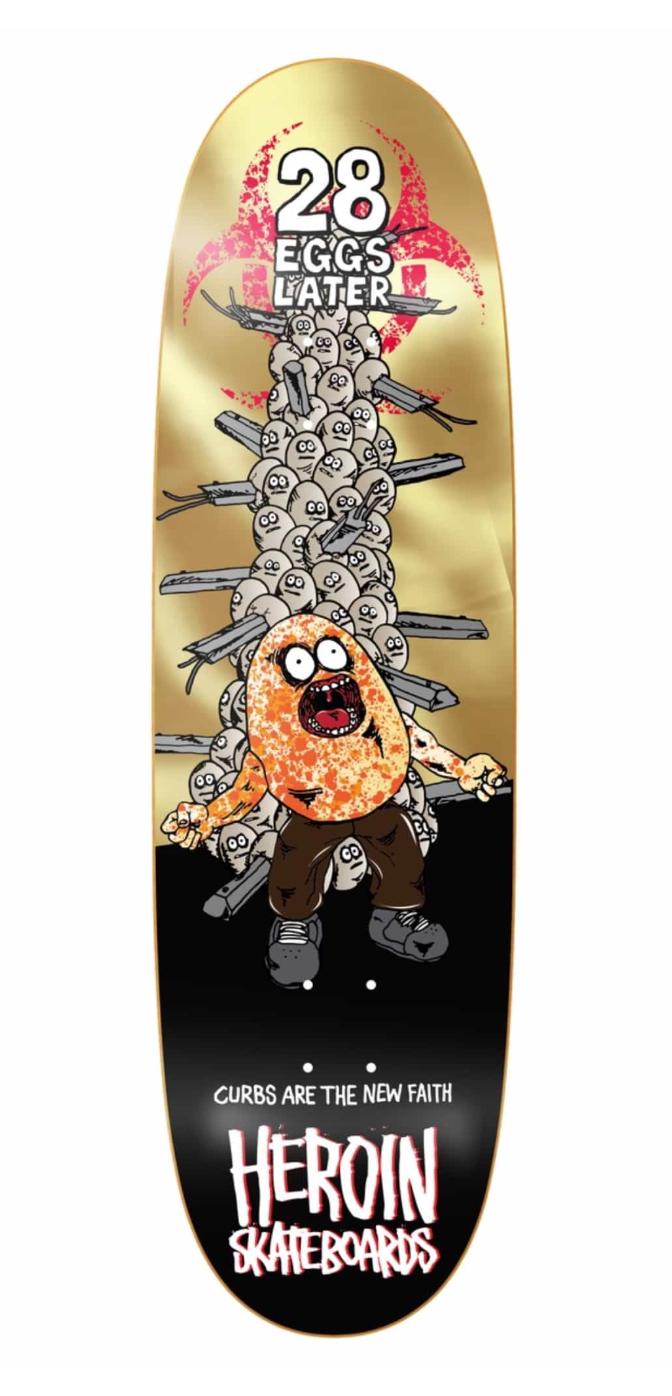 Heroin Skateboards: 9.0 28 Eggs Later Deck